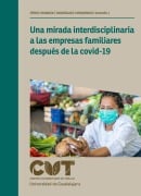 Una mirada interdisciplinaria a las empresas familiares después de la covid-19 - Aimée Pérez Esparza, Stephanie García Casillas, Paula Malinali de la Cruz Cómer, Jonathan Daniel Chávez Ascencio, Delfino de Jesús Sánchez Aceves