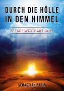 Cover-Bild zum Titel 'Durch die Hölle in den Himmel' von 'Sebastian Stein'