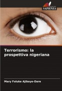 Cover-Bild zum Titel 'Terrorismo: la prospettiva nigeriana' von 'Mary Foluke Ajiboye-Dare'