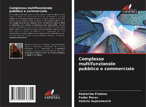 Complesso multifunzionale pubblico e commerciale - Ekaterina Frolova, Fedor Perov, Valeria Supranovich