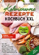 Cover-Bild zum Titel 'Kalorienarme Rezepte Kochbuch XXL' von 'Inga Fischer'