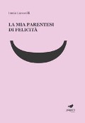 Cover-Bild zum Titel 'La mia parentesi di felicità' von 'Imma Luccarelli'