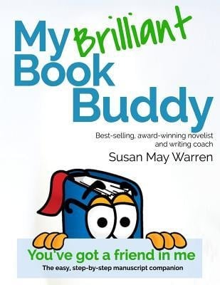 My Brilliant Book Buddy: The easy, step-by-step manuscript companion - Susan May Warren