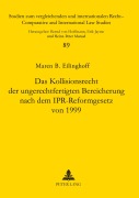 Cover-Bild zum Titel 'Das Kollisionsrecht der ungerechtfertigten Bereicherung nach dem IPR-Reformgesetz von 1999' von 'Maren Eilinghoff'