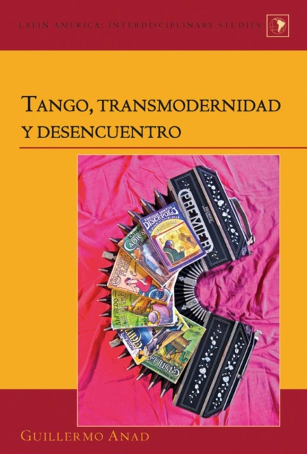 Tango, transmodernidad y desencuentro - Guilermo Anad