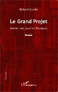 Cover-Bild zum Titel 'Le Grand Projet' von 'Richard Guérin'