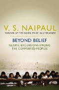Beyond Belief - V. S. Naipaul