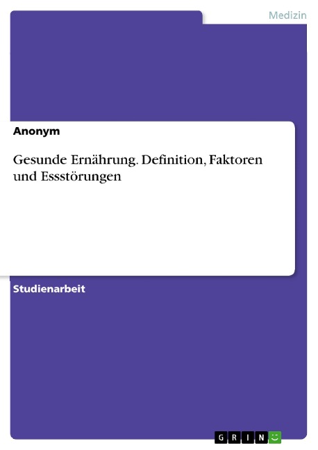 Gesunde Ernährung. Definition, Faktoren und Essstörungen - 