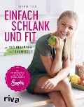Cover-Bild zum Titel 'Einfach schlank und fit' von 'Sophia Thiel'