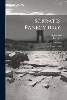 Isokrates' Panegyrikos - Isocrates, Bruno Keil