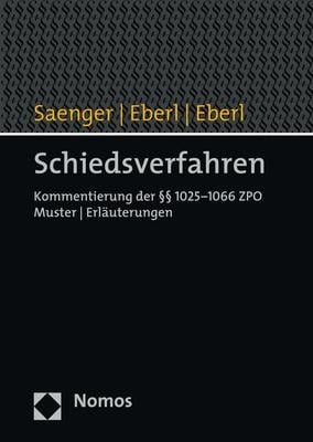 Schiedsverfahren - Ingo Saenger, Stephanie Eberl, Walter Eberl