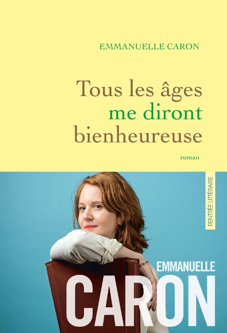 Tous les âges me diront bienheureuse - Emmanuelle Caron