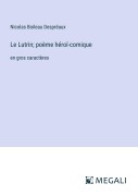 Cover-Bild zum Titel 'Le Lutrin; poème héroï-comique' von 'Nicolas Boileau Despréaux'