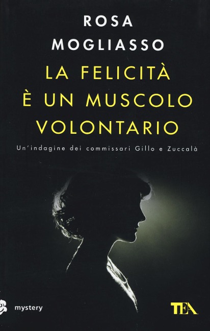 La felicità è un muscolo volontario - Rosa Mogliasso