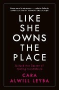 Cover-Bild zum Titel 'Like She Owns the Place' von 'Cara Alwill Leyba'