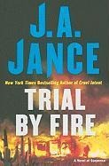 Trial by Fire - J. A. Jance