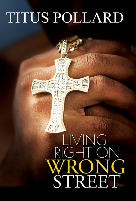 Living Right On Wrong Street - Titus Pollard