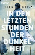 Cover-Bild zum Titel 'In den letzten Stunden der Dunkelheit' von 'Peter Klisa'