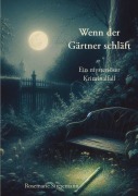 Cover-Bild zum Titel 'Wenn der Gärtner schläft' von 'Rosemarie Stresemann'