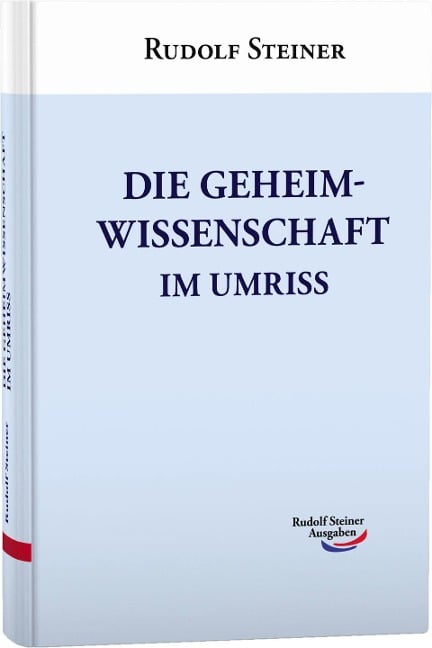 Die Geheimwissenschaft im Umriss - Rudolf Steiner