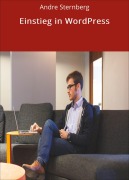 Cover-Bild zum Titel 'Einstieg in WordPress' von 'Andre Sternberg'