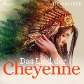 Das Lied der Cheyenne (Ungekürzt) - Thomas Jeier