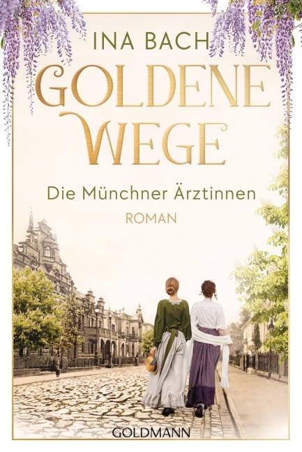 Goldene Wege. Die Münchner Ärztinnen - Ina Bach