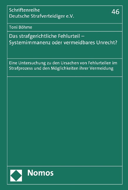 Das strafgerichtliche Fehlurteil - Systemimmanenz oder vermeidbares Unrecht? - Toni Böhme