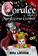 Cover-Bild zum Titel 'Coralee und die Mardi Gras Geister' von 'Mira Lindorm'
