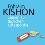 Cover-Bild zum Titel 'Satiren zur täglichen Katastrophe' von 'Ephraim Kishon'