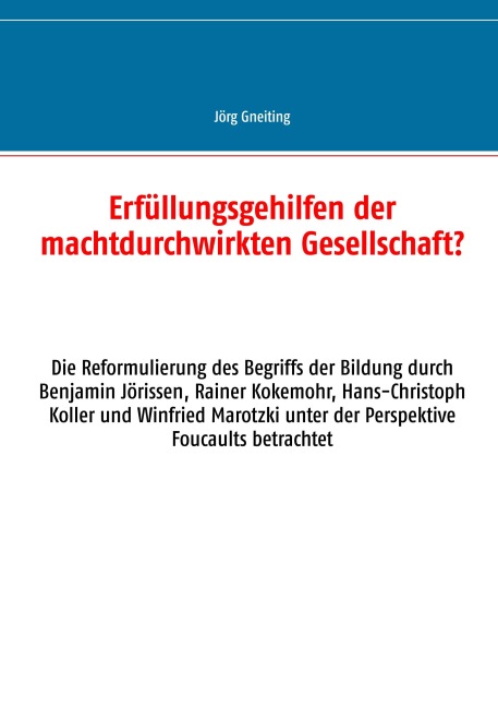 Erfüllungsgehilfen der machtdurchwirkten Gesellschaft? - Jörg Gneiting