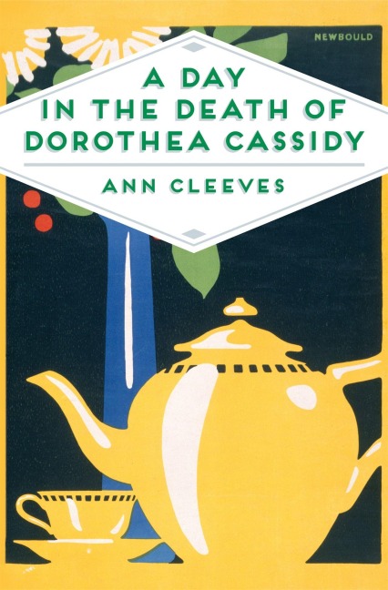 A Day in the Death of Dorothea Cassidy - Ann Cleeves