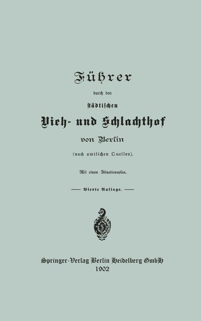 Führer durch den städtischen Vieh- und Schlachthof von Berlin - 
