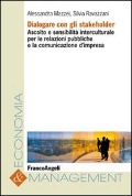 Cover-Bild zum Titel 'Dialogare con gli stakeholder. Ascolto e sensibilità interculturale per le relazioni pubbliche e la comunicazione d'impresa' von 'Alessandra Mazzei, Silvia Ravazzani'