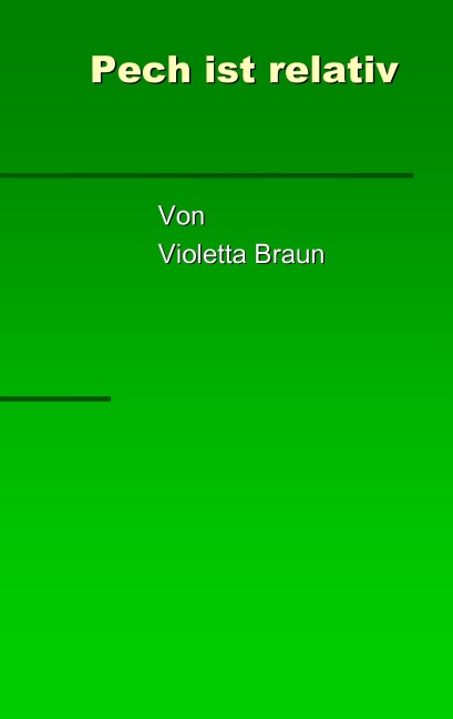 Pech ist relativ - Violetta Braun