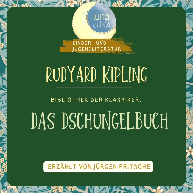 Rudyard Kipling: Das Dschungelbuch - Rudyard Kipling, Luna Luna