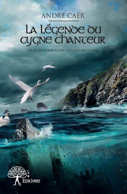 La Légende du cygne chanteur - André Caër