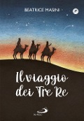 Il viaggio dei tre re. Aspettando Natale - Beatrice Masini, Angela Marchetti