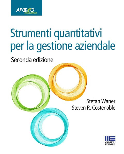 Strumenti quantitativi per la gestione aziendale - Stefan Waner, Steven R. Costenoble