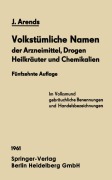 Cover-Bild zum Titel 'Volkstümliche Namen der Arzneimittel, Drogen Heilkräuter und Chemikalien' von 'Johannes Arends'
