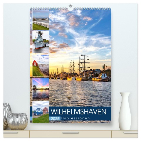 Wilhelmshaven Impressionen (hochwertiger Premium Wandkalender 2025 DIN A2 hoch), Kunstdruck in Hochglanz - Andrea Dreegmeyer