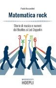 Cover-Bild zum Titel 'Matematica rock. Storie di musica e numeri dai Beatles ai Led Zeppelin' von 'Paolo Alessandrini'