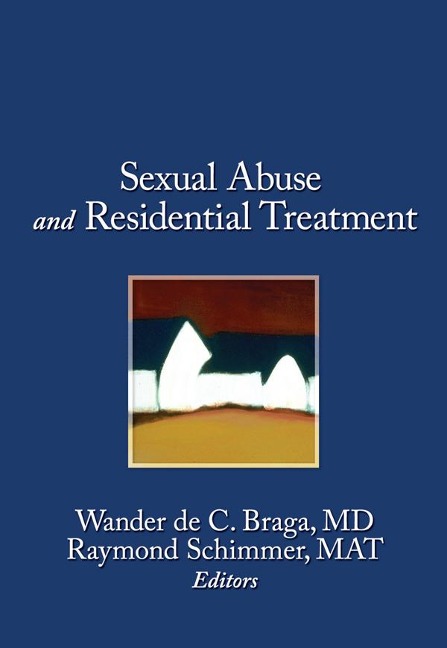 Sexual Abuse in Residential Treatment - Wander Braga, Mat Raymond Schimmer