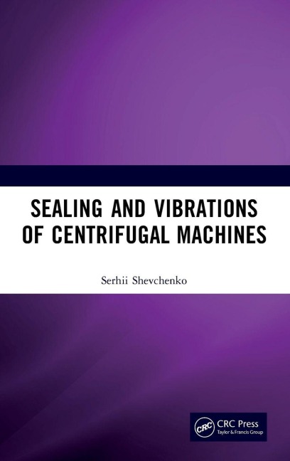 Sealing and Vibrations of Centrifugal Machines - Serhii Shevchenko