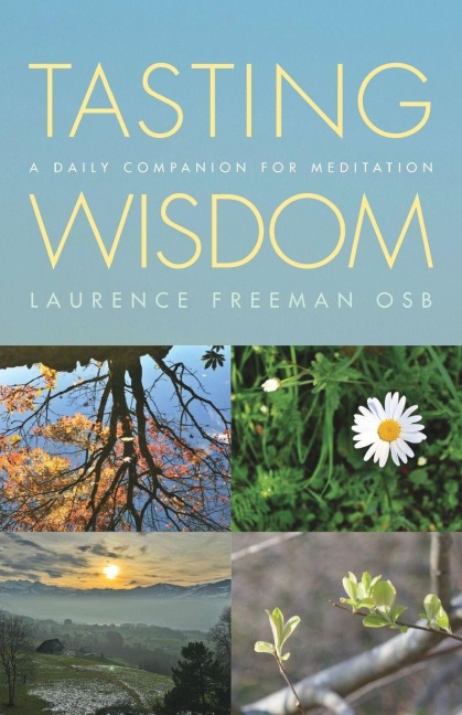Tasting Wisdom - Laurence Freeman