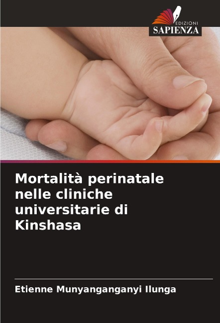 Mortalità perinatale nelle cliniche universitarie di Kinshasa - Etienne Munyanganganyi Ilunga