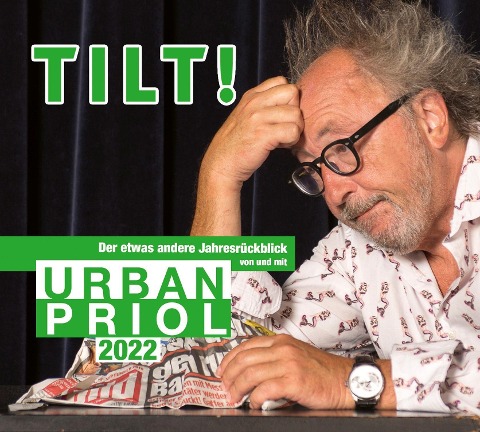 TILT! 2022 - Der etwas andere Jahresrückblick von und mit Urban Priol - Urban Priol