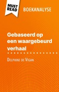 Cover-Bild zum Titel 'Gebaseerd op een waargebeurd verhaal van Delphine de Vigan (Boekanalyse)' von 'Lucile Lhoste'