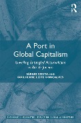 Cover-Bild zum Titel 'A Port in Global Capitalism' von 'Sérgio Costa, Guilherme Leite Gonçalves'