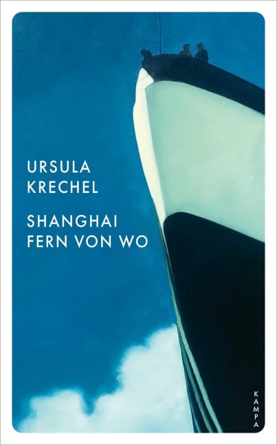 Shanghai fern von wo - Ursula Krechel